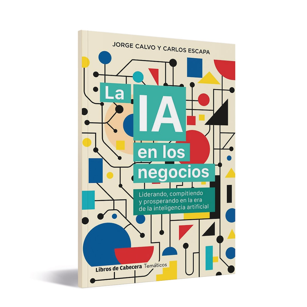 'The AI-driven business: Leading, competing, and thriving in the age of artificial intelligence', by Jorge Calvo and Carlos Escapa